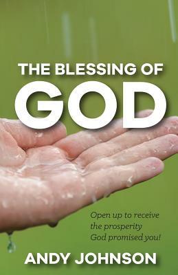 The Blessing Of God by Andy Johnson