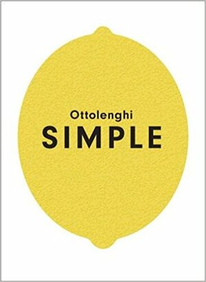 Ottolenghi Simple: A Cookbook by Yotam Ottolenghi