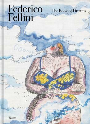 Federico Fellini: The Book of Dreams by Federico Fellini