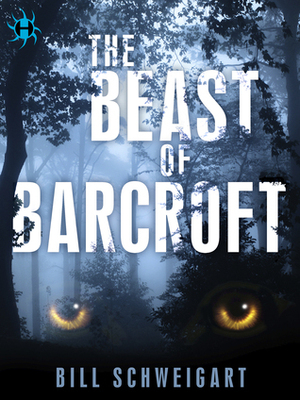 The Beast of Barcroft by Bill Schweigart
