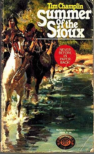 Summer of the Sioux by Tim Champlin