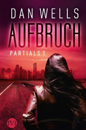 Partials - Aufbruch by Dan Wells