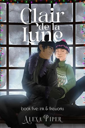 Clair de la Lune: Book Five: Ink & Fireworks by Alexa Piper