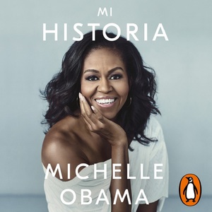 Mi historia by Michelle Obama