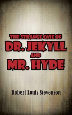 The Strange Case of Dr. Jekyll and Mr. Hyde by Robert Louis Stevenson