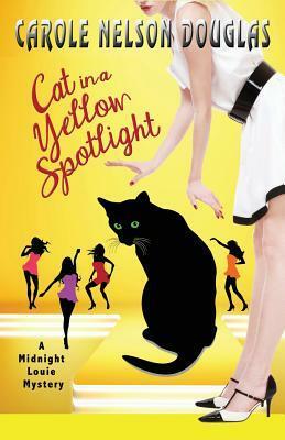 Cat in a Yellow Spotlight by Carole Nelson Douglas