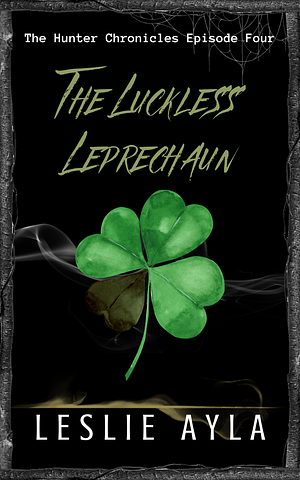 The Luckless Leprechaun by Leslie Ayla, Leslie Ayla