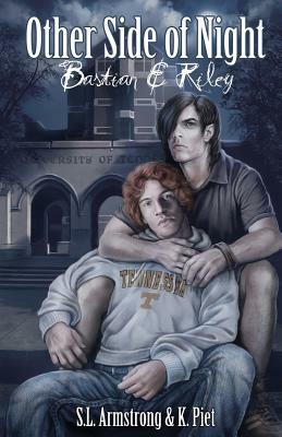 Other Side of Night: Bastian & Riley by S. L. Armstrong, K. Piet