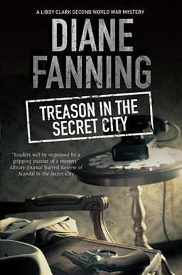 Treason in the Secret City: A World War Two mystery set in Tennessee by Diane Fanning, Diane Fanning