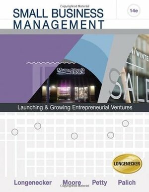 Small Business Management: Launching and Growing Entrepreneurial Ventures by J. William Petty II, Carlos W. Moore, Justin G. Longenecker