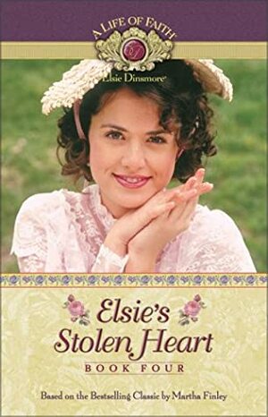 Elsie's Stolen Heart by Martha Finley