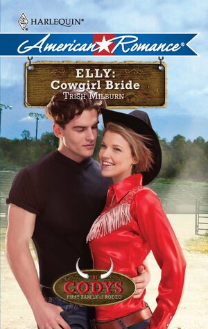 Elly: Cowgirl Bride by Trish Milburn