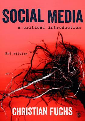 Social Media: A Critical Introduction by Christian Fuchs