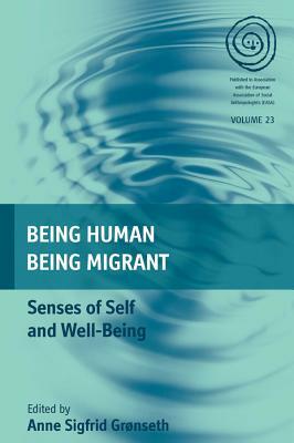 Being Human, Being Migrant: Senses of Self and Well-Being by 
