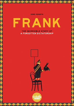 Frank The Story of a Forgotten Dictatorship by Ximo Abadía
