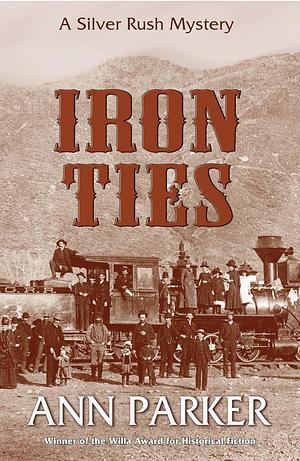 Iron Ties by Ann Parker