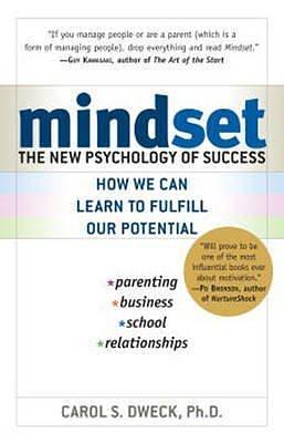 (Mindset: The New Psychology of Success) By: Dweck, Carol S. Dec, 2007 by Carol S. Dweck, Carol S. Dweck