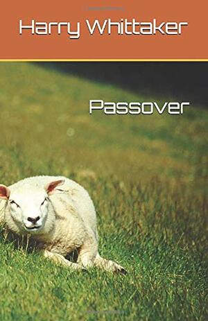 Passover by Harry Whittaker