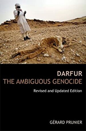Darfur: The Ambiguous Genocide by Gérard Prunier