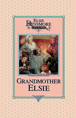 Grandmother Elsie, Book 8 by Martha Finley