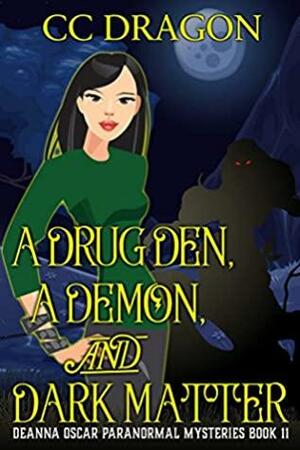 A Drug Den, A Demon, and Dark Matter by C.C. Dragon