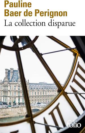 La collection disparue by Pauline Baer de Perignon