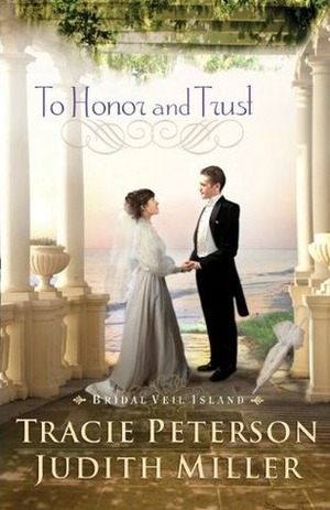 To Honor and Trust by Judith McCoy Miller, Tracie Peterson