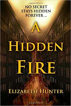 A Hidden Fire by Elizabeth Hunter
