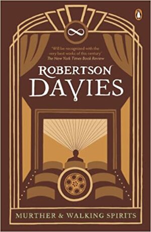 Murther & Walking Spirits by Robertson Davies