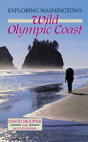 Exploring Washington's Wild Olympic Coast by David Hooper