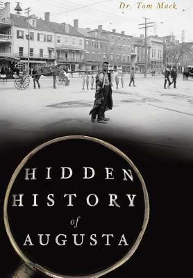 Hidden History of Augusta by Dr Tom Mack