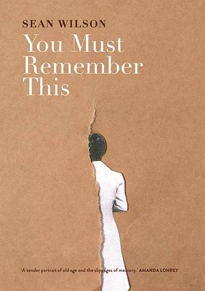 You Must Remember This  by Sean Wilson