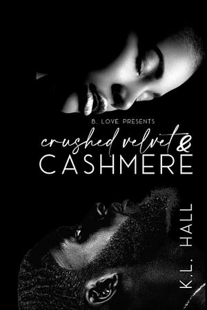 Crushed Velvet &amp; Cashmere: by K.L. Hall