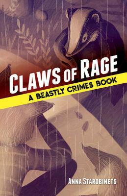 Claws of Rage: A Beastly Crimes Book (#3) by Anna Starobinets