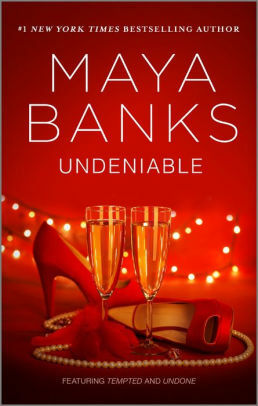 Undeniable by Maya Banks