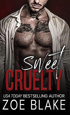Sweet Cruelty: A Dark Mafia Romance by Zoe Blake