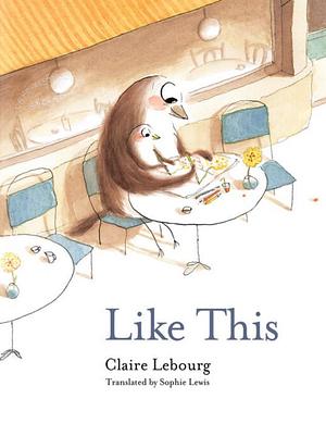 Like This by Claire Lebourg