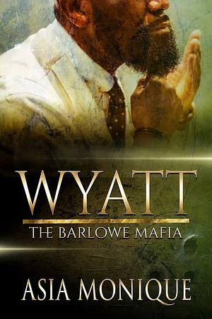 Wyatt by Asia Monique