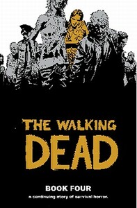 The Walking Dead Book 4 by Robert Kirkman