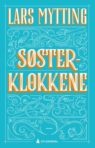 Søsterklokkene by Lars Mytting