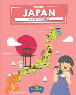 Japan: Travel for kids: The fun way to discover Japan by Dinobibi Publishing