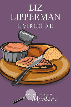 Liver Let Die by Liz Lipperman