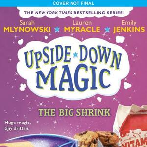 The Big Shrink by Emily Jenkins, Sarah Mlynowski, Lauren Myracle