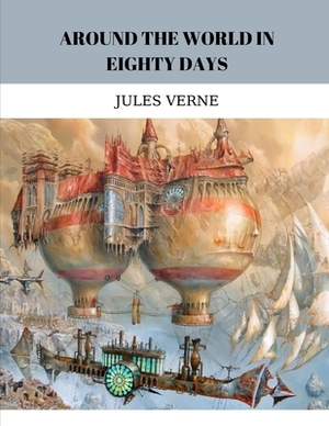 Around the World in Eighty Days by Jules Verne