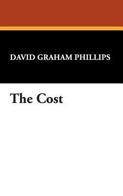 The Cost by David Graham Phillips