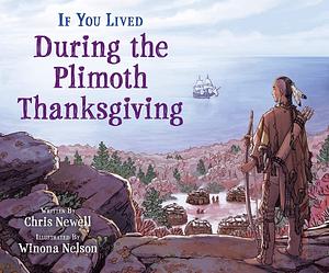 If You Lived During the Plimoth Thanksgiving by Chris Newell