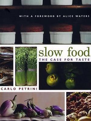 Slow Food by Carlo Petrini, Carlo Petrini