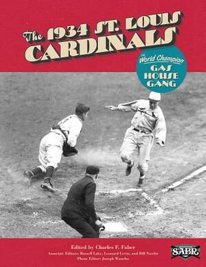 The 1934 St. Louis Cardinals: The World Champion Gas House Gang by 