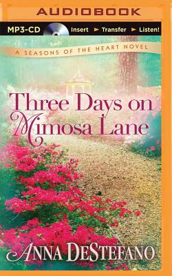 Three Days on Mimosa Lane by Anna DeStefano