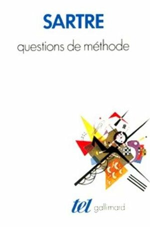 Questions De Méthode by Jean-Paul Sartre